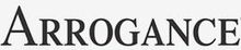Arrogance